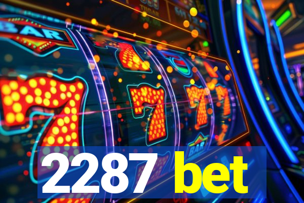 2287 bet